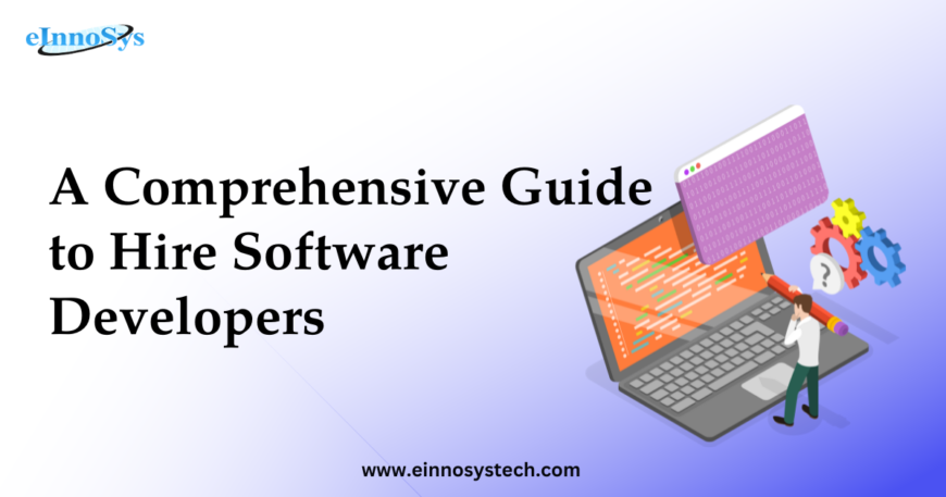 A Comprehensive Guide to Hire Software Developers